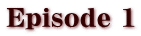 Episode 1